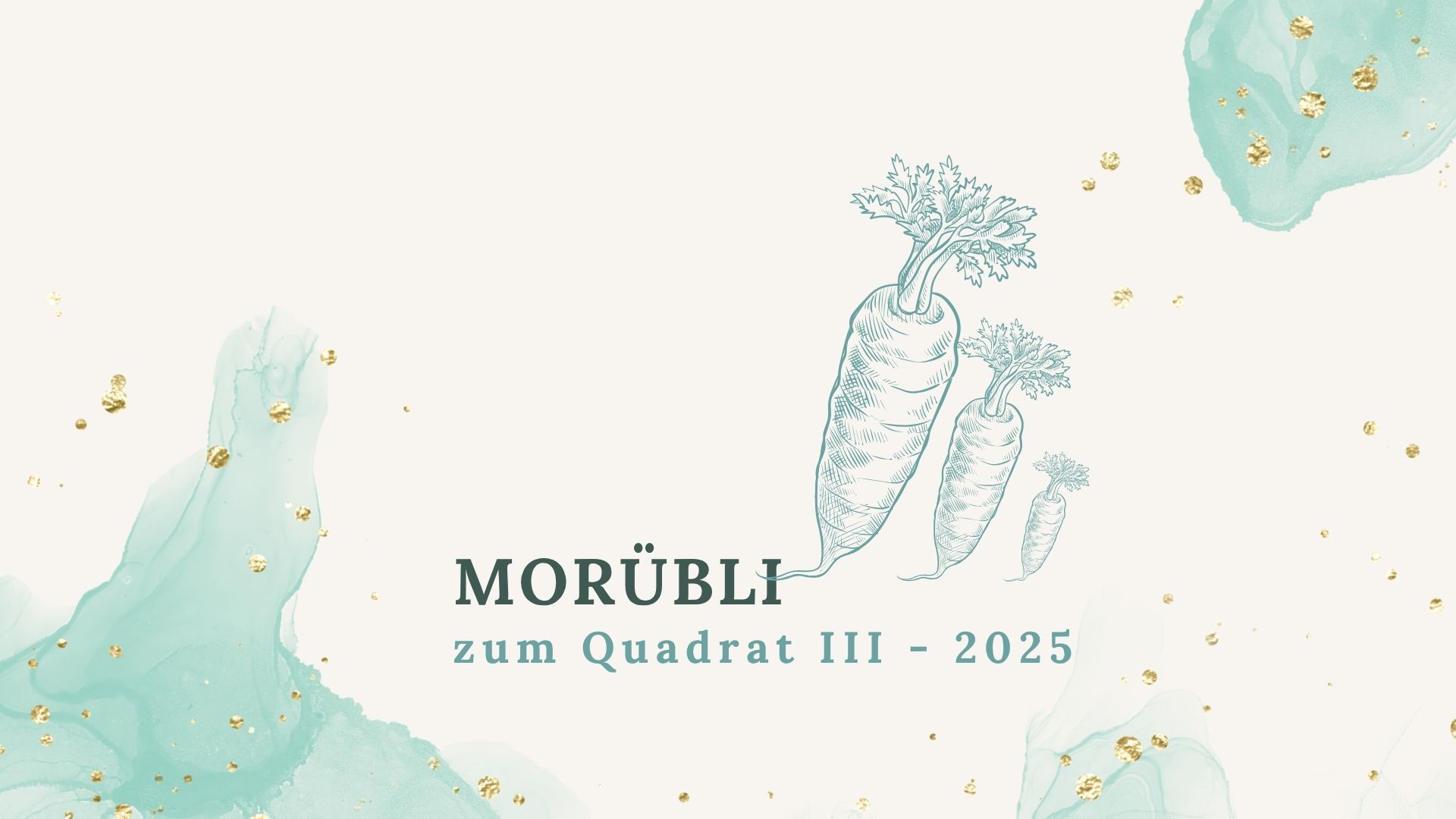 Illustration von drei stilisierten Möhren auf aquarellfarbenem Hintergrund mit goldenen Sprenkeln. Text: „MoRüBli zum Quadrat III – 2025.