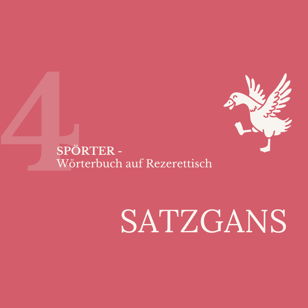 Spörter Nr. 4 – Satzgans: rote Kachel mit Gans-Illustration, Wörterbuch der schönen Fehler.